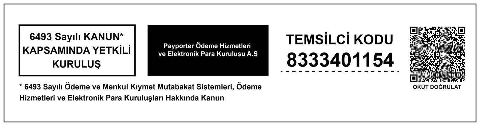6493 Sayılı Kanun Kapsamında Yetkili Kuruluş — Payporter Ödeme Hizmetleri ve Elektronik Para Kuruluşu A.Ş., Temsilci Kodu: 8333401154